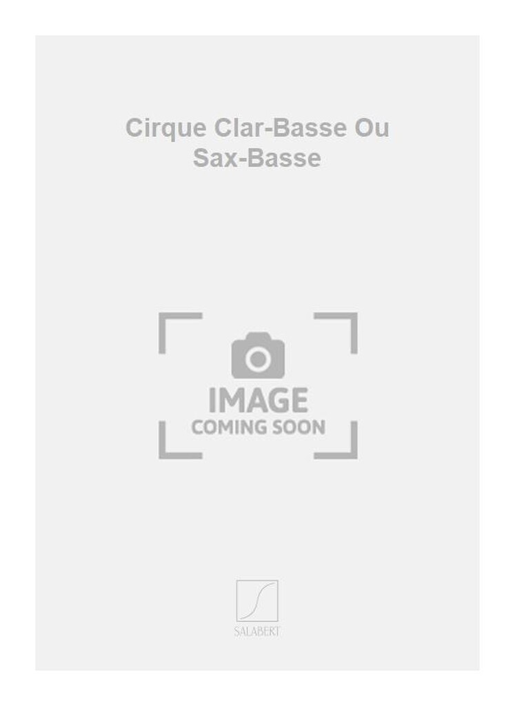 Cirque Clar-Basse Ou Sax-Basse